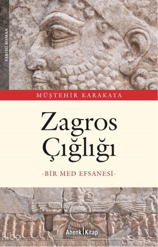 Zagros Çığlığı;Bir Med Efsanesi
