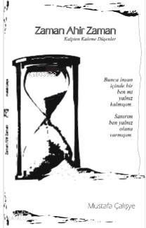 Zaman ahir zaman; Kalpten kaleme düşenler