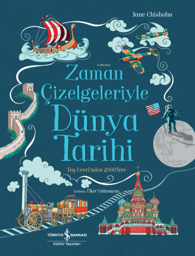 Zaman Çizelgeleriyle Dünya Tarihi – Taş Devri’nden 2000’lere - Kitapik