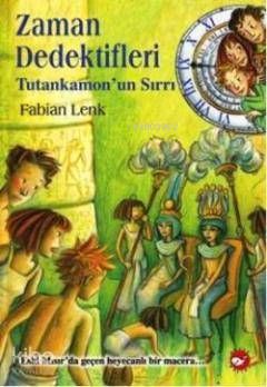 Zaman Dedektifleri 5; Tutankamonun Sırrı