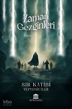 Zaman Gezginleri ;Sır Katibi - Yepyeniciler