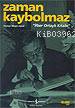 Zaman Kaybolmaz; İlber Ortaylı Kitabı