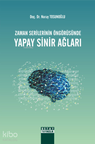 Zaman Serilerinin Öngörüsünde Yapay Sinir Ağları