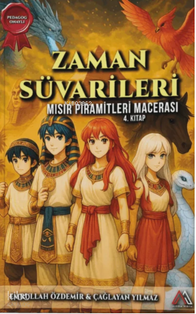 Zaman Süvarileri;Mısır Piramitleri Macerası 4. Kitap