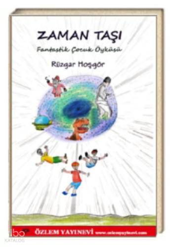 Zaman Taşı;Fantastik Çocuk Öyküsü