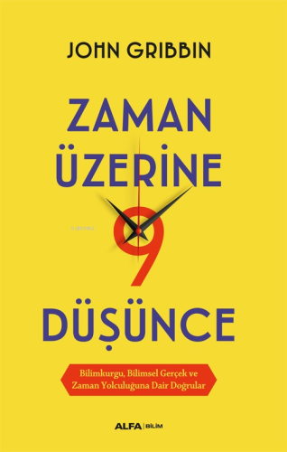 Zaman Üzerine Dokuz Düşünce;Bilimkurgu, Bilimsel Gerçek ve Zaman Yolculuğuna Dair Doğrular