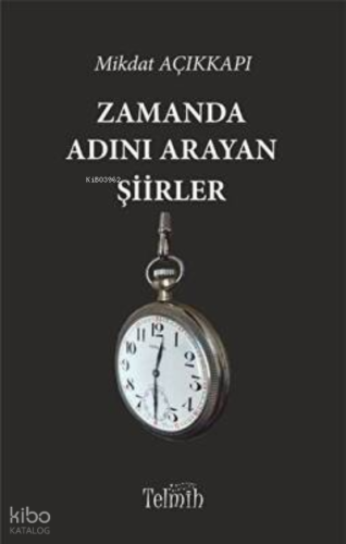 Zamanda Adını Arayan Şiirler