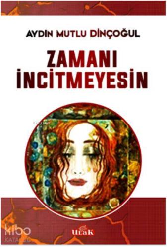 Zamanı İncitmeyesin