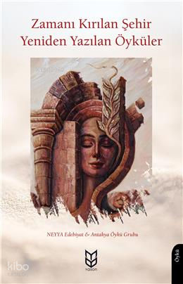 Zamanı Kırılan Şehir Yeniden Yazılan Öyküler