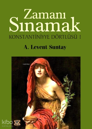 Zamanı Sınamak;Konstanti̇ni̇yye Dörtlüsü 1