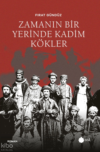Zamanın Bir Yerinde Kadim Kökler