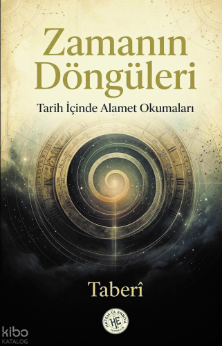 Zamanın Döngüleri - Taberî;Tarih İçinde Alamet Okumaları