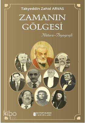 Zamanın Gölgesi; [Hâtıra-Biyografi]