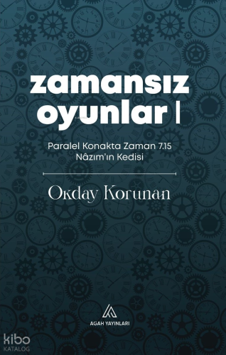 Zamansız Oyunlar 1;Paralel Konakta Zaman 7.15 Nâzım'ın Kedisi
