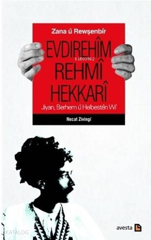 Zana ü Rewşenbir Evdırehim Rehmi Hekkari; Jiyan, Berhem u Helbesten Wi