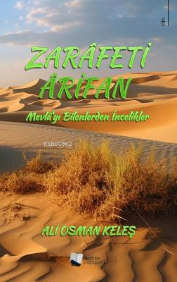 Zarâfeti Ârifan - Mevlâ’yı Bilenlerden İncelikler