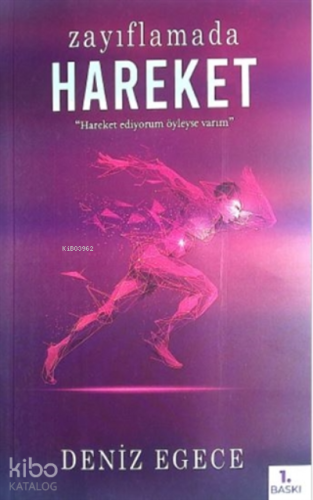 Zayıflamada Hareket;"hareket Ediyorum Öyleyse Varım"