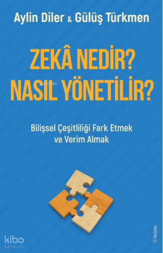 Zekâ Nedir? Nasıl Yönetilir?;Bilişsel Çeşitliliği Fark Etmek ve Verim Almak