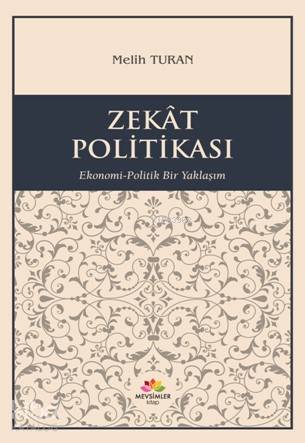 Zekat Politikası; Ekonomi-Politik Yaklaşım