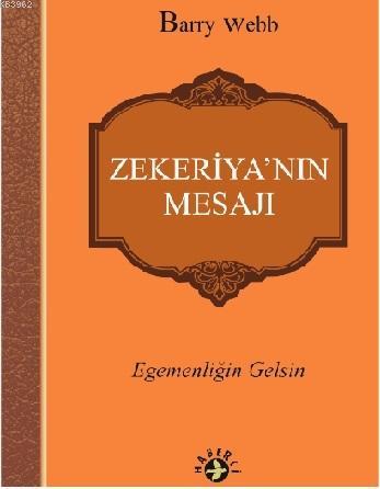 Zekeriya'nın Mesajı; Egemenliğin Gelsin - Kitapiks.com