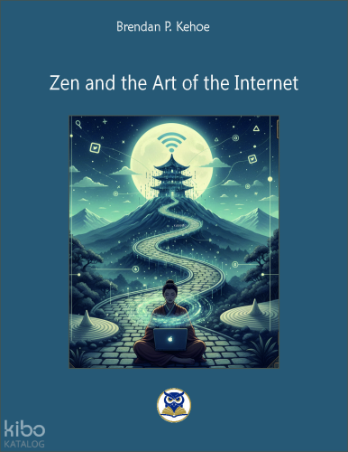Zen and the Art of the Internet