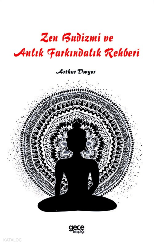 Zen Budizmi ve Anlık Farkındalık Rehberi