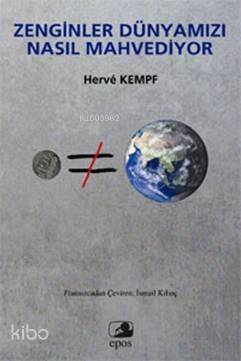 Zenginler Dünyamızı Nasıl Mahvediyor