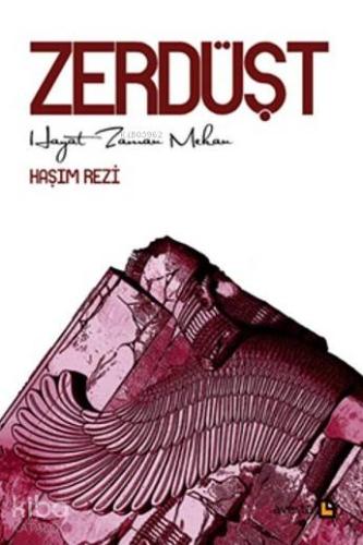 Zerdüşt; Hayat Zaman Mekan