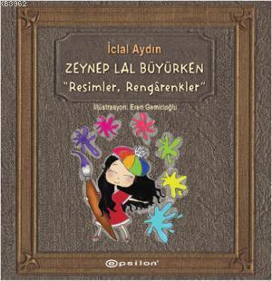 Zeynep Lal Büyürken; Resimler Rengârenkler - Kitapiks.com