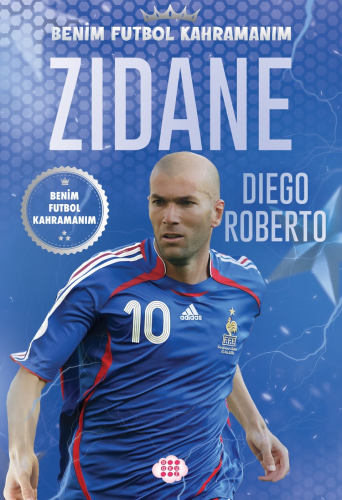 Zidane – Benim Futbol Kahramanım - Kitapiks.com