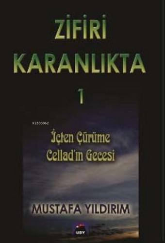 Zifiri Karanlıkta - 1; İçten Çürüme / Cellad'ın Gecesi