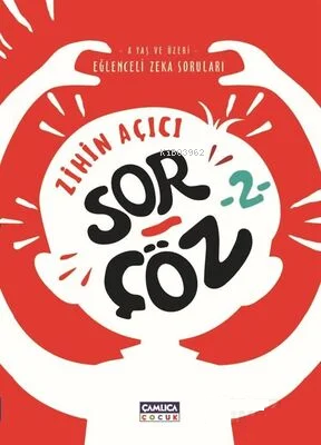 Zihin Açıcı Sor-Çöz 2 - Eğlenceli Zeka Soruları - Kitapiks.com