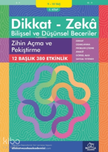 Zihin Açma ve Pekiştirme ( 9 - 10 Yaş 5 Kitap, 380 Etkinlik );Dikkat – Zekâ - Bilişsel ve Düşünsel Beceriler