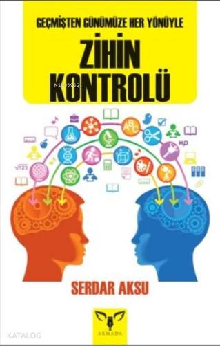Zihin Kontrolü; Geçmişten Günümüze Her Yönüyle