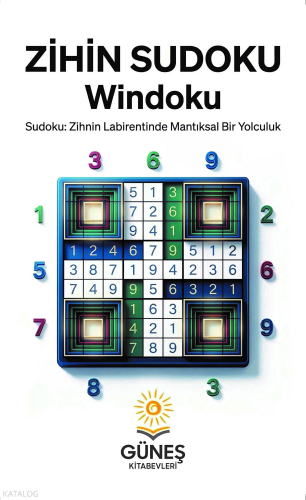 Zihin Sudoku;Windoku Sudoku: Zihnin Labirentlerinde Mantıksal Bir Yolc