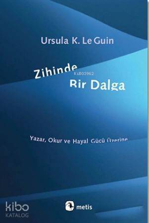 Zihinde Bir Dalga; Yazar, Okur ve Hayal Gücü Üzerine - Kitapiks.com