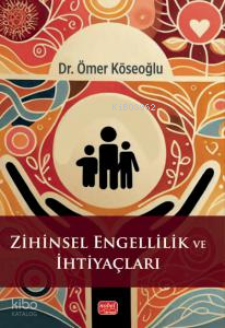Zihinsel Engellilik ve İhtiyaçları