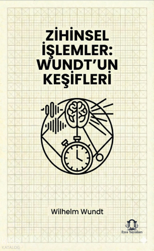 Zihinsel İşlemler: Wundt’un Keşifleri