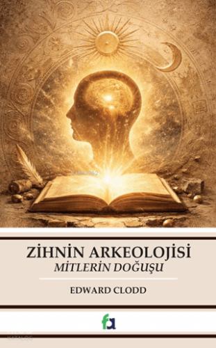 Zihnin Arkeolojisi;Mitlerin Doğuşu