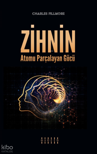Zihnin Atomu Parçalayan Gücü