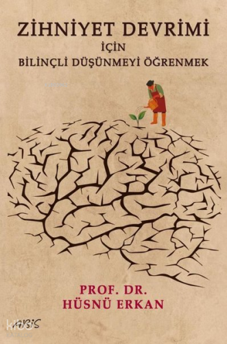 Zihniyet Devrimi İçin Bilinçli Düşünmeyi Öğrenmek