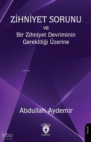 Zihniyet Sorunu ve Bir Zihniyet Devriminin Gerekliliği Üzerine