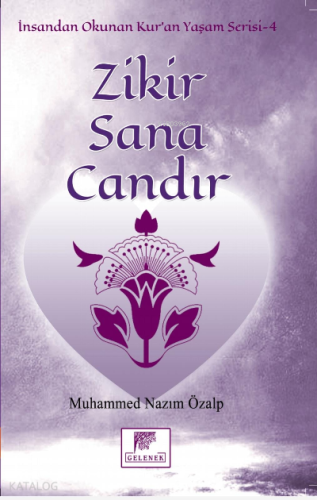 Zikir Sana Candır;İnsandan Okunan Kuran Yaşam