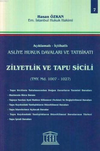 Zilyetlik ve Tapu Sicili (Cilt 7); Açıklamalı - İçtihatlı Asliye Hukuk Davaları ve Tatbikatı