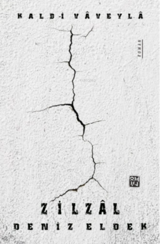 Zilzâl - Kalb-i Vâveylâ