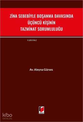 Zina Sebebiyle Boşanma Davasında Üçüncü Kişinin Tazminat Sorumluluğu