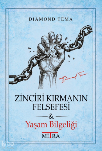 Zinciri Kırmanın Felsefesi;Yaşam Bilgeliği