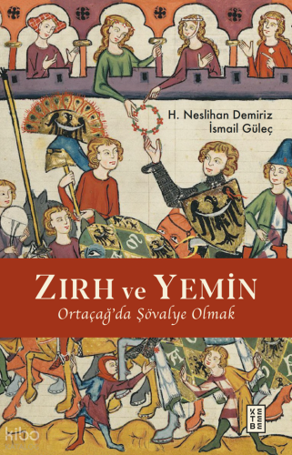 Zırh ve Yemin;Ortaçağ’da Şövalye Olmak