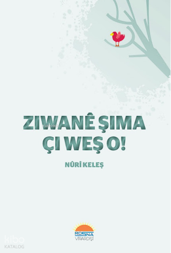 Ziwanê Şima Çi Weş O