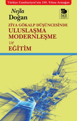 Ziya Gökalp Düşüncesinde Uluslaşma Modernleşme ve Eğitim - Kitapiks.co